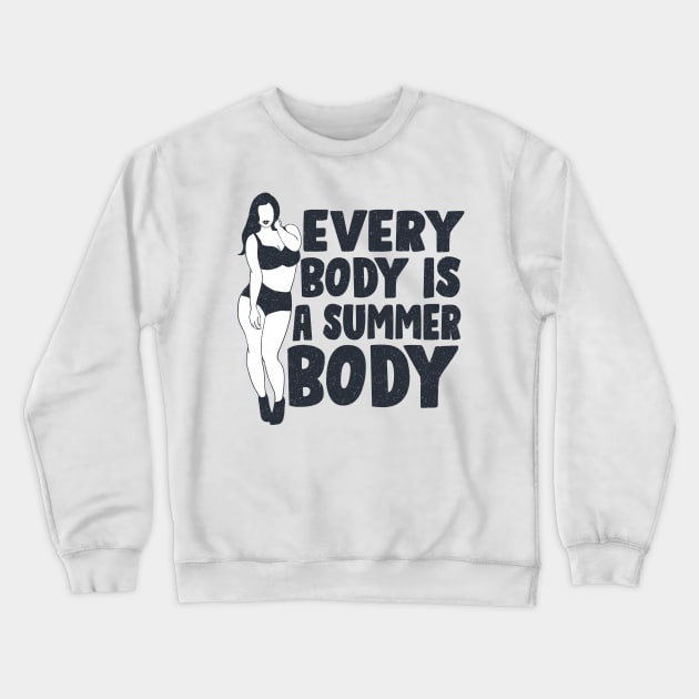 Every body is a summer body Crewneck Sweatshirt by Dadi Djims